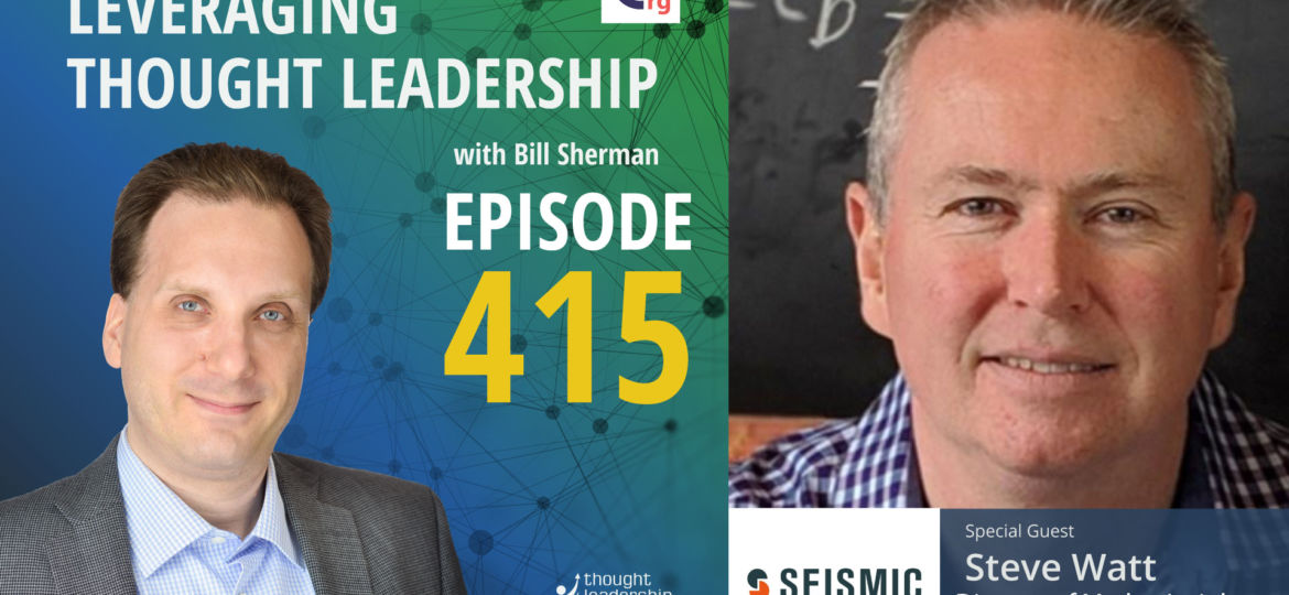Using Thought Leadership to Earn Your Way Into Sales Consideration | Steve Watt | 415