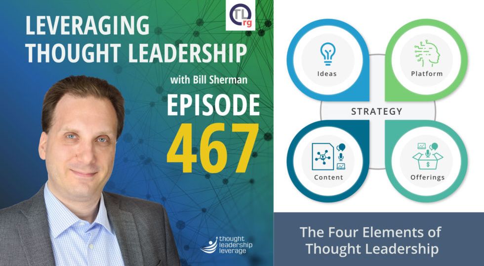 The Four Elements of Thought Leadership | Bill Sherman | 467