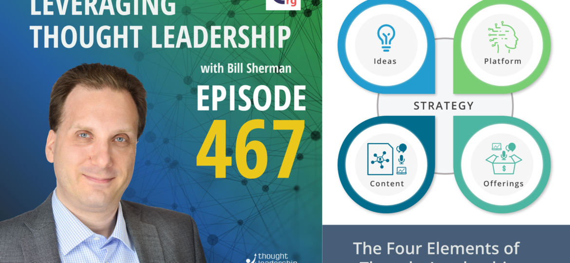 The Four Elements of Thought Leadership | Bill Sherman | 467