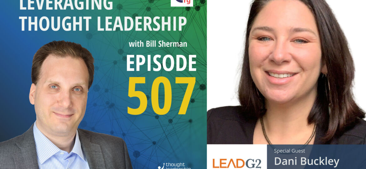 Connecting Thought Leadership to Sales and Lead Generation | Dani Buckley | 507